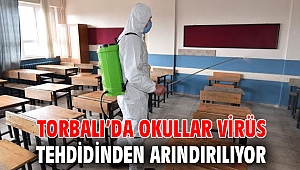 Torbalı’da okullar virüs tehdidinden arındırılıyor