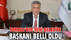 Torbalı'nın yeni belediye başkanı belli oldu
