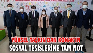 Yüksel Taşkın'dan Konak'ın sosyal tesislerine tam not