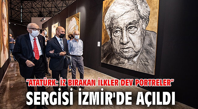 “Atatürk: İz Bırakan İlkler Dev Portreler” sergisi İzmir'de açıldı