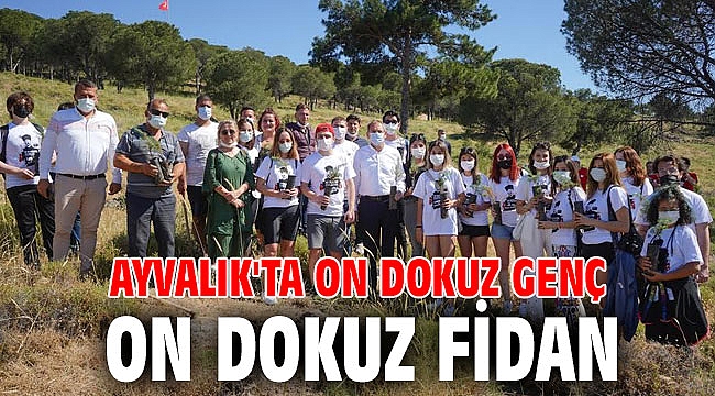 Ayvalık'ta on dokuz genç on dokuz fidan