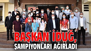 Başkan İduğ, şampiyonları ağırladı