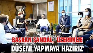 Başkan Sandal, 'Üzerimize düşeni yapmaya hazırız'