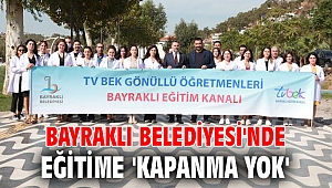 Bayraklı Belediyesi'nde eğitime 'kapanma yok'