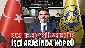 Buca Belediyesi işveren ile işçi arasında köprü 