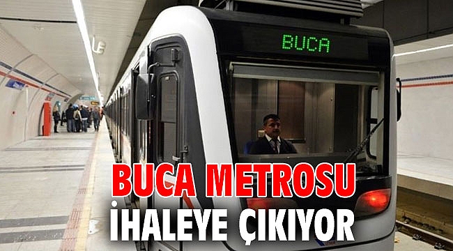 Buca Metrosu ihaleye çıkıyor