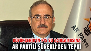Büyükşehir'in pis su açıklamasına, AK Partili Sürekli'den tepki
