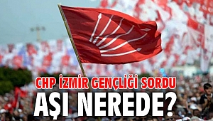 CHP İzmir Gençliği Sordu: AŞI NEREDE?