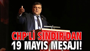 CHP'li Sındır'dan 19 Mayıs mesajı!
