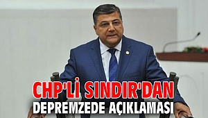 CHP'li Sındır'dan depremzede açıklaması