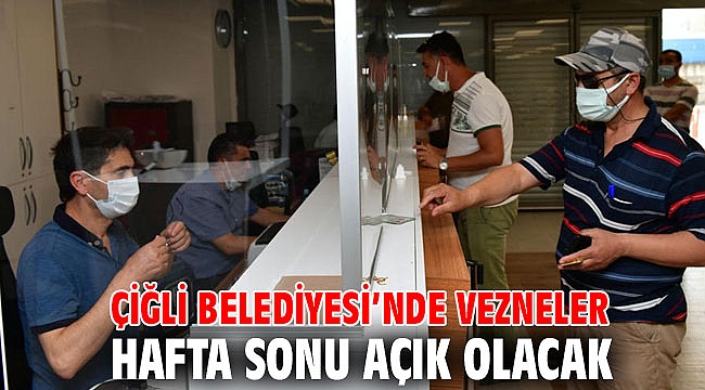 Çiğli Belediyesi’nde Vezneler Hafta Sonu Açık Olacak