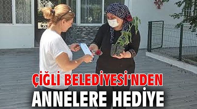 Çiğli Belediyesi'nden Annelere hediye