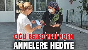 Çiğli Belediyesi'nden Annelere hediye