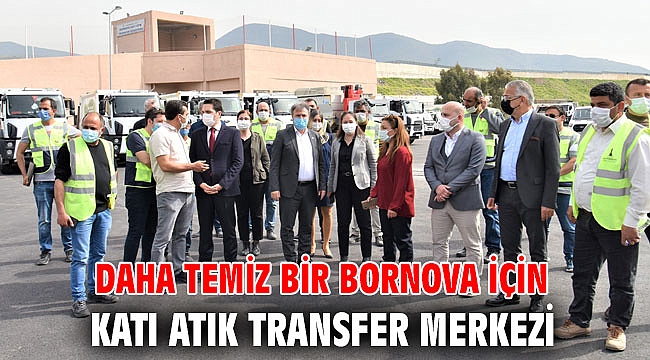 Daha temiz bir Bornova için Katı Atık Transfer Merkezi