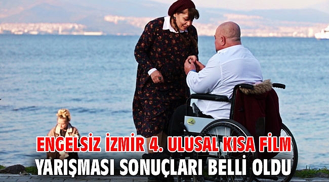 Engelsiz İzmir 4. Ulusal Kısa Film Yarışması sonuçları belli oldu