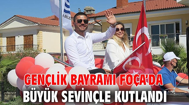Gençlik Bayramı Foça'da büyük sevinçle kutlandı