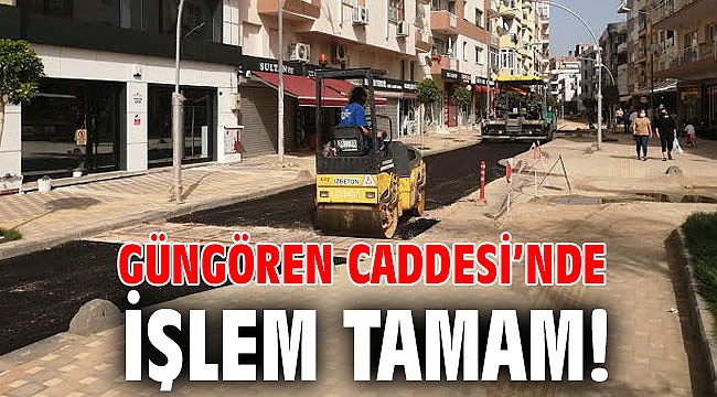 Güngören Caddesi'nde işlem tamam!