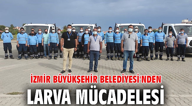 İzmir Büyükşehir Belediyesi'nden larva mücadelesi