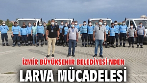 İzmir Büyükşehir Belediyesi'nden larva mücadelesi