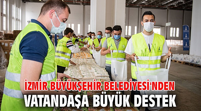 İzmir Büyükşehir Belediyesi'nden vatandaşa büyük destek