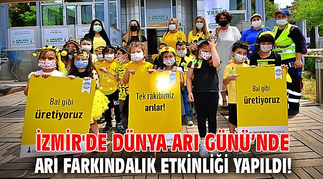 İzmir'de Dünya Arı Günü’nde arı farkındalık etkinliği yapıldı!