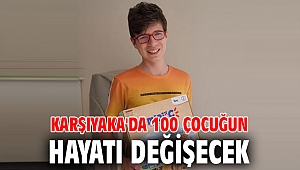 Karşıyaka'da 100 Çocuğun Hayatı Değişecek