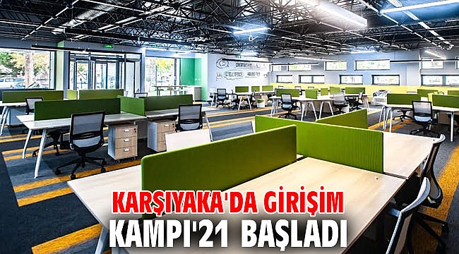 Karşıyaka'da girişim kampı'21 başladı