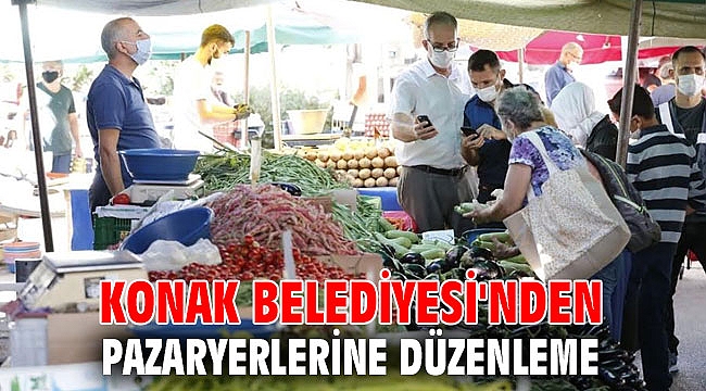 Konak Belediyesi'nden pazaryerlerine düzenleme
