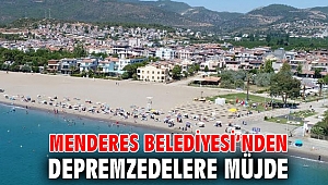 Menderes Belediyesi’nden Depremzedelere Müjde