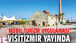 Mobil turizm uygulaması Visitİzmir yayında