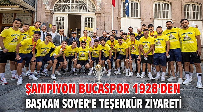 Şampiyon Bucaspor 1928'den Başkan Soyer'e teşekkür ziyareti