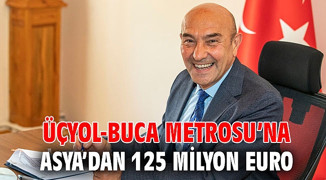 Üçyol-Buca Metrosu’na Asya’dan 125 milyon Euro
