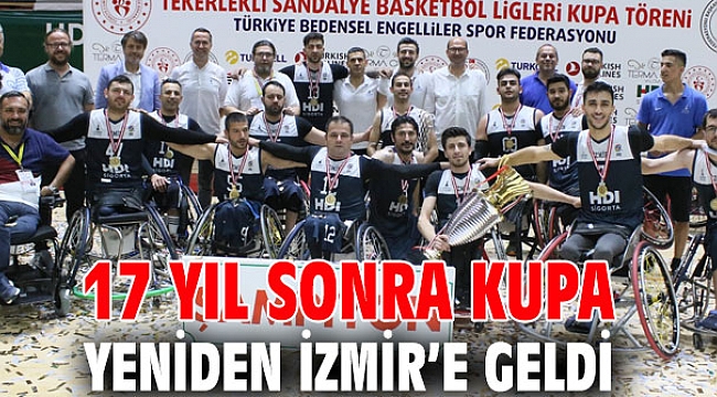 17 yıl sonra kupa yeniden İzmir’e geldi
