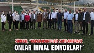 AK Partili Sürekli, “Karaburun’u biz sırtlanıyoruz, onlar ihmal ediyorlar!”