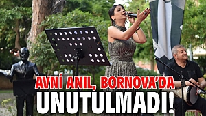 Avni Anıl, Bornova’da unutulmadı!