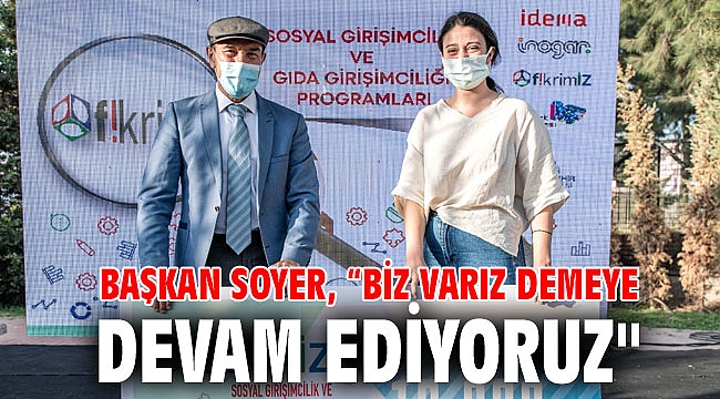 Başkan Soyer, “Biz Varız demeye devam ediyoruz