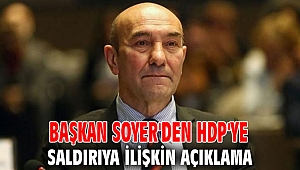 Başkan Soyer'den HDP'ye saldırıya ilişkin açıklama