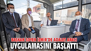 Başkan Soyer İzmir’de Adalet Aracı uygulamasını başlattı