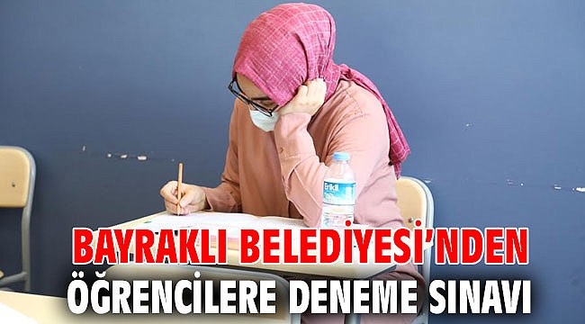 Bayraklı Belediyesi'nden öğrencilere deneme sınavı