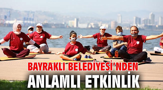 BAYRAKLI BELEDİYESİNDEN ANLAMLI ETKİNLİK
