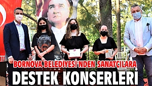 Bornova Belediyesi'nden sanatçılara destek konserleri