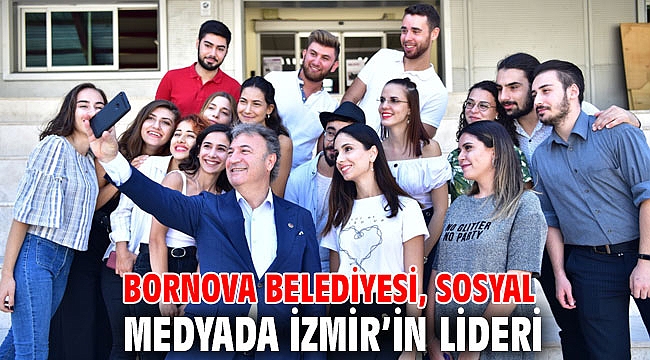 Bornova Belediyesi, Sosyal Medyada İzmir’in lideri