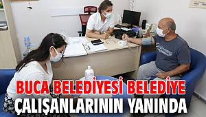 Buca Belediyesi belediye çalışanlarının yanında