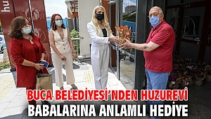Buca Belediyesi’nden huzurevi babalarına anlamlı hediye