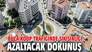 Buca Koop trafiğinde sıkışıklığı azaltacak dokunuş 