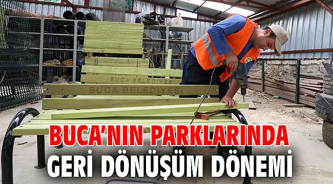 Buca’nın parklarında geri dönüşüm dönemi
