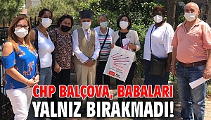 CHP Balçova, babaları yalnız bırakmadı!