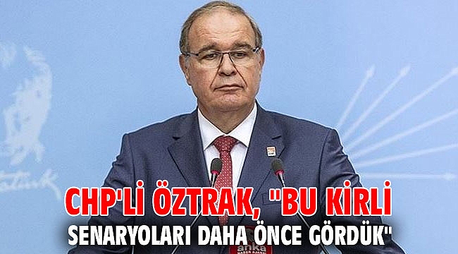 CHP'li Öztrak,