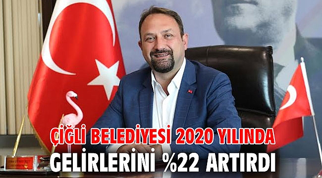 Çiğli Belediyesi 2020 Yılında Gelirlerini %22 Artırdı
