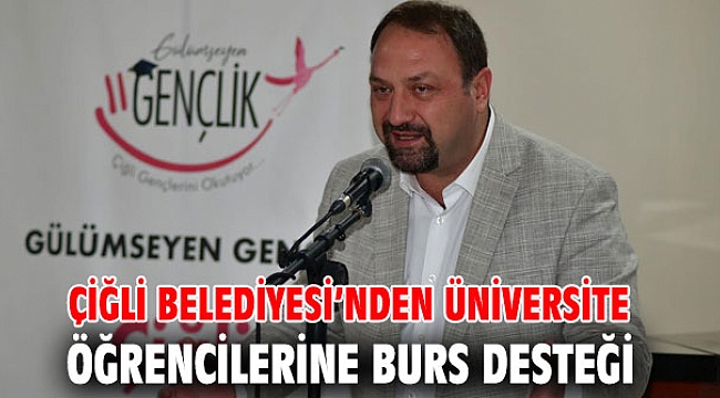 Çiğli Belediyesi’nden Üniversite Öğrencilerine Burs Desteği